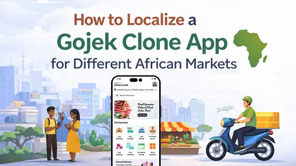 Gojek clone app localization for different African markets with region-specific features, language, and payment options