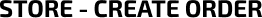 Store - Create Order