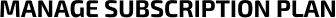 Manage Subscri tion Plan