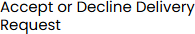 accept or decline delivery request