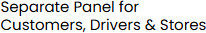 Separate Panel for Customers, Drivers & Stores